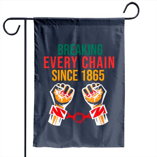 Discover juneteenth Breaking Every Chain - Juneteenth Freedom Day - Garden Flags