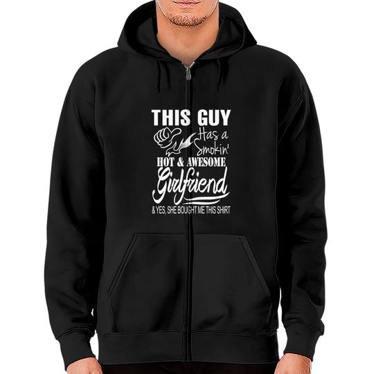 Discover Girlfriend - She bought me this awesome shirt Zip Hoodies