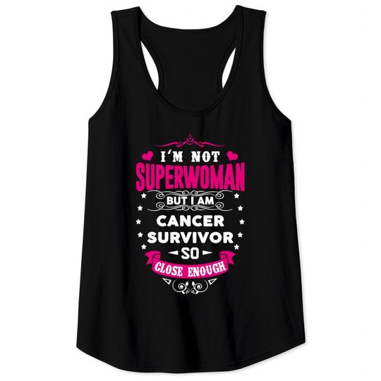Discover Cancer Survivor - I'm Not Superwoman But Close Tank Tops