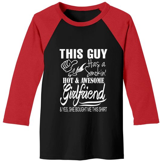 Discover Girlfriend - She bought me this awesome shirt Baseball Tees