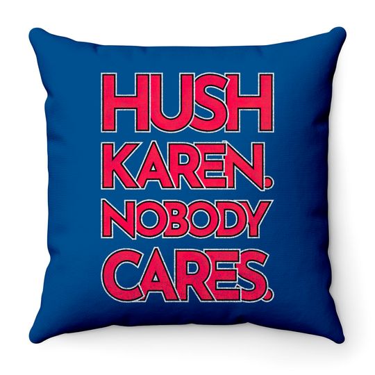 Discover Hush Karen - Karen - Throw Pillows