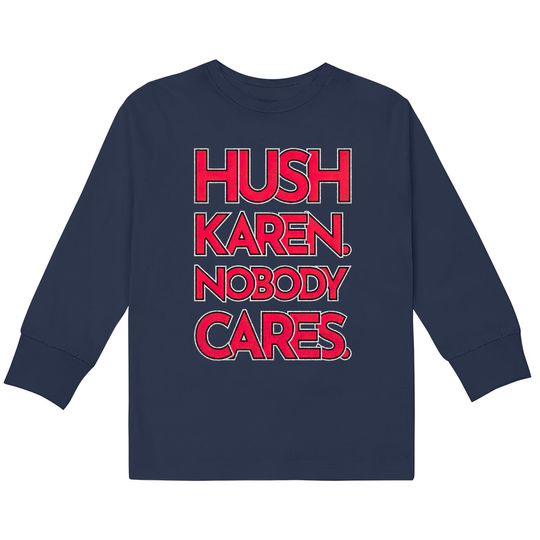 Discover Hush Karen - Karen -  Kids Long Sleeve T-Shirts