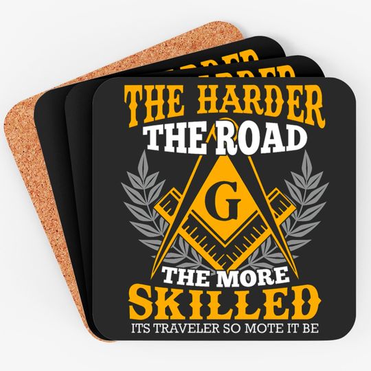 Discover Freemason Saying The harder the road Coasters