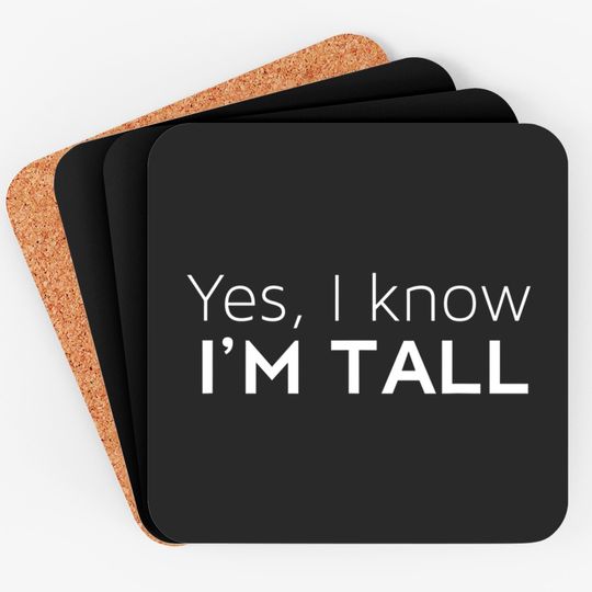 Discover Yes I'm Tall - Funny Tall People Gifts For Tall Person Coasters