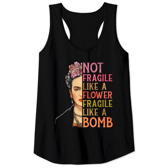 Discover Not Fragile Like A Flower Tank Tops