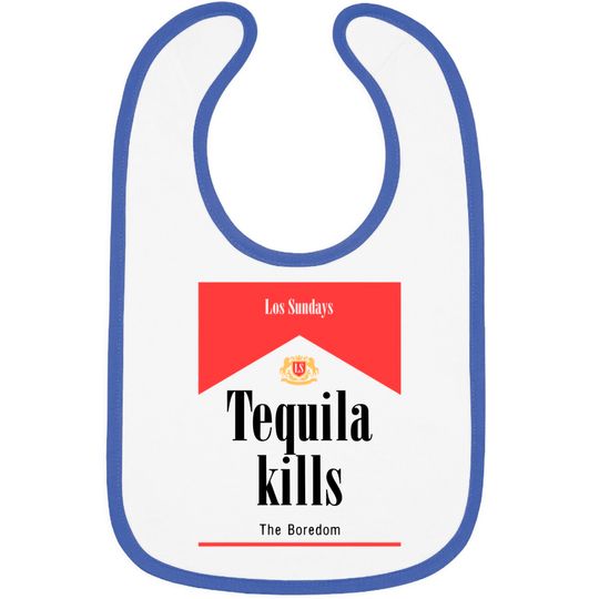 Discover Las Sundays Tequila Kills The Boredom Bibs