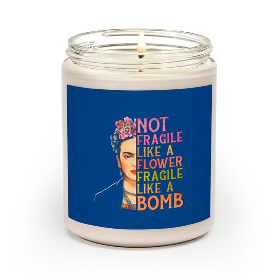 Discover Not Fragile Like A Flower Scented Candles