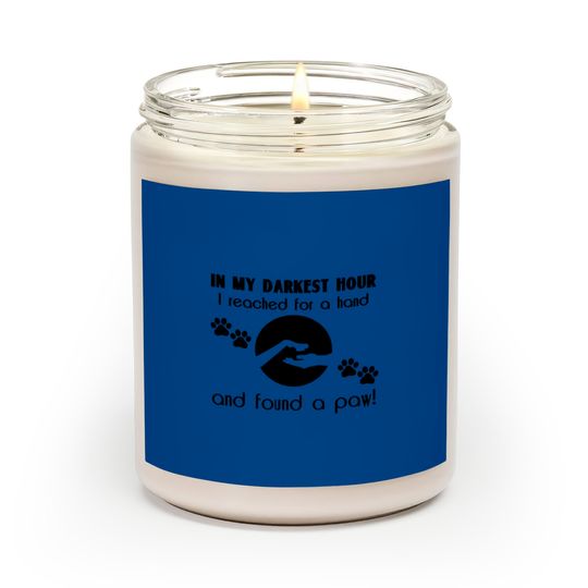 Discover In my Darkest Hour I Reached for a Paw Scented Candles
