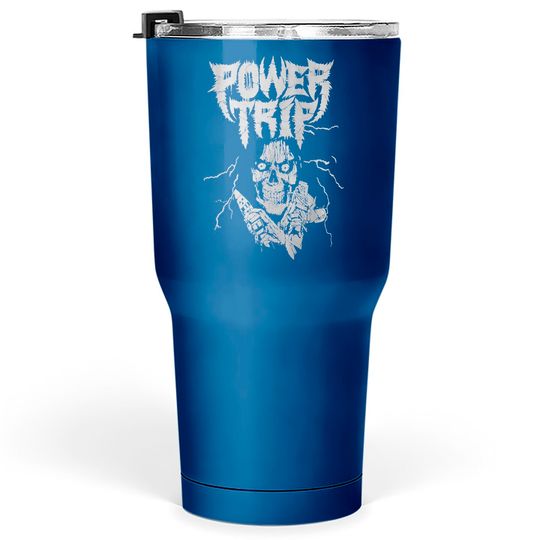 Discover Power Trip Thrash Crossover Punk Top Gift Tumblers 30 oz