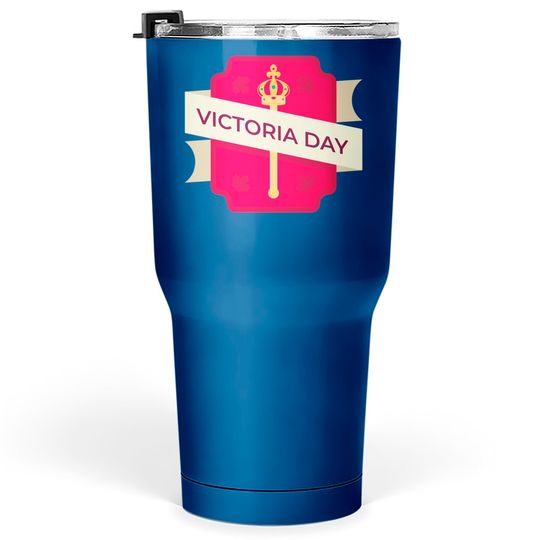 Discover Happy Victoria Day Tumblers 30 oz
