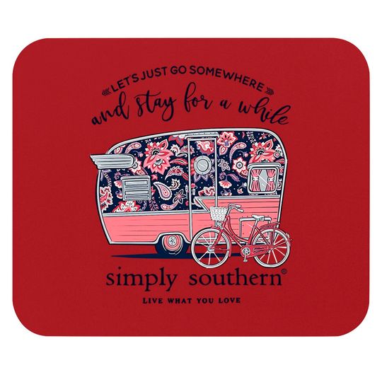 Discover Simply Southern Let's Just Go Somewhere and Stay a While Short Sleeve Mouse Pads