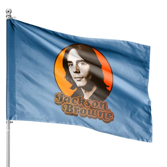Discover Jackson Browne ))(( Retro 70s Singer Songwriter Tribute - Jackson Browne - House Flags