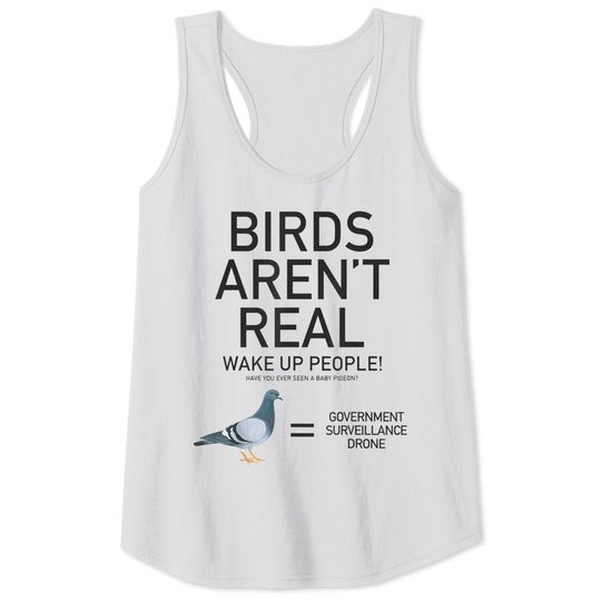 Discover Birds Are Not Real Bird Spies Conspiracy Theory Birds Tank Tops