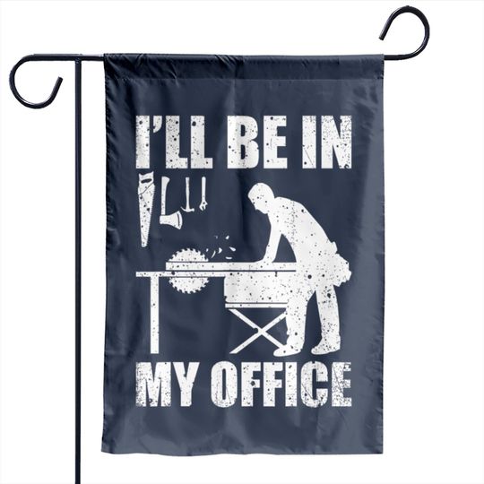 Discover Funny Woodworking Carpenter Carpentry Woodworker Garden Flags