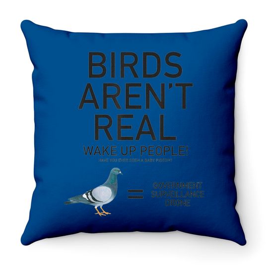 Discover Birds Are Not Real Bird Spies Conspiracy Theory Birds Throw Pillows