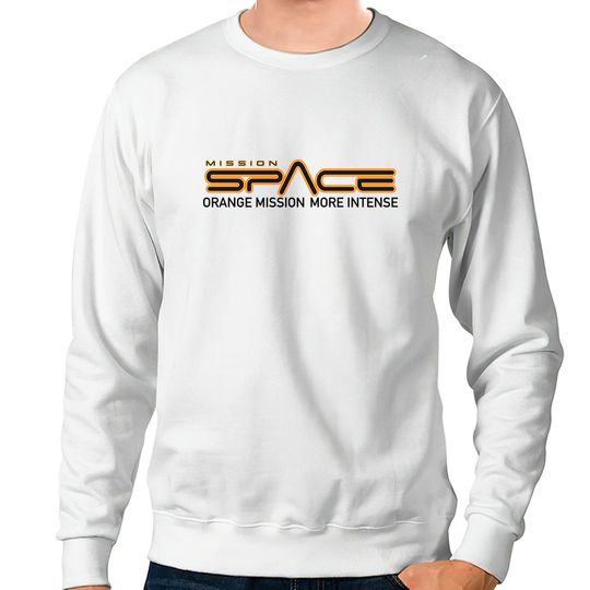 Discover Epcot Mission Space Orange More Intense - Mission Space - Sweatshirts