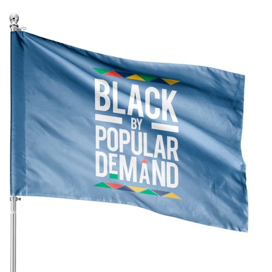 Discover Black By Popular Demand - Black By Popular Demand - House Flags