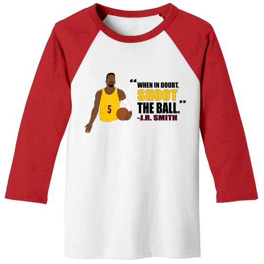 Discover J.R. Smith Quote - Jr Smith - Baseball Tees