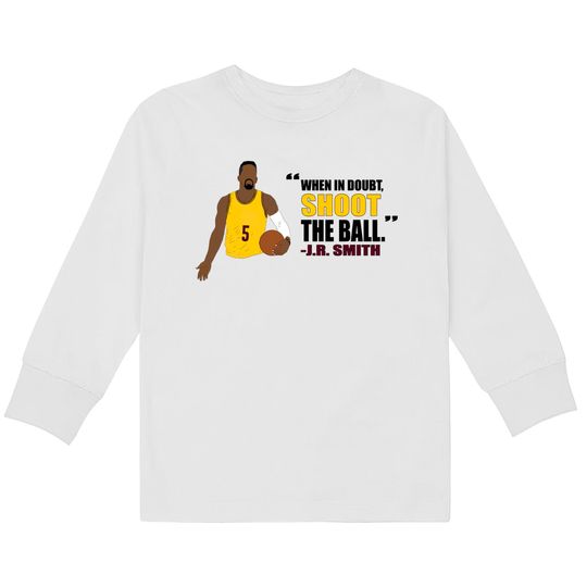 Discover J.R. Smith Quote - Jr Smith -  Kids Long Sleeve T-Shirts