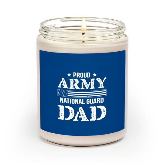 Discover Proud Army National Guard Dad - Proud Army National Guard Dad - Scented Candles