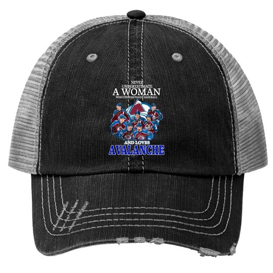 Discover Never Underestimate A Woman Who Understands Hockey And Loves Avalanche Trucker Hats