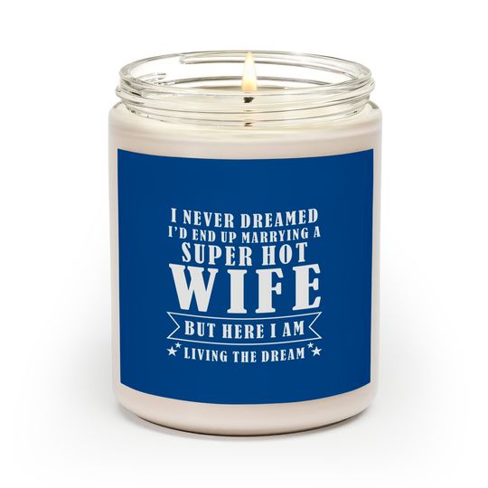 Discover Super Hot Wife Scented Candles