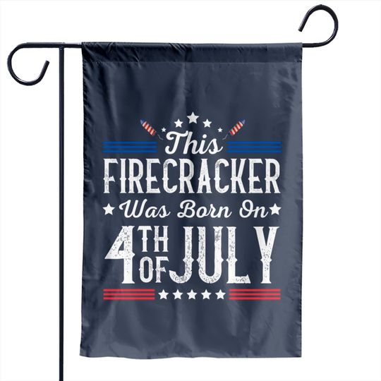Discover Birthday Patriotic This Firecracker Was Born On 4th Of July Garden Flags