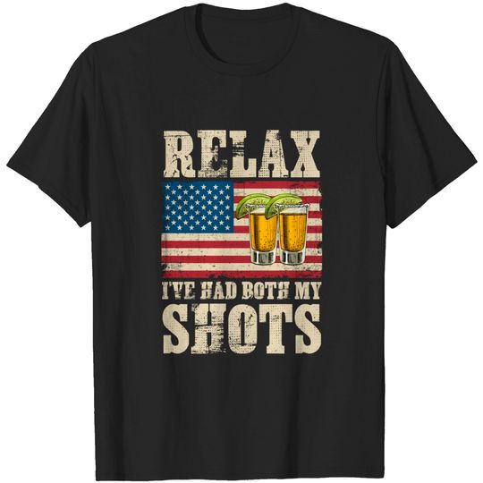 Discover Relax I've Had Both My Shots American Flag 4th of July T-Shirts