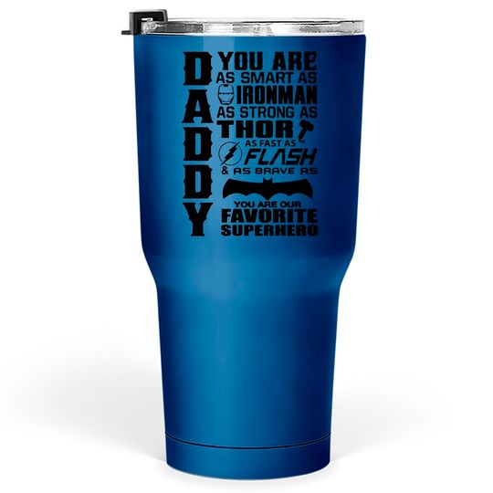 Discover Daddy You Are Our Favourite Superhero - Daddy You Are Our Favourite Superhero - Tumblers 30 oz