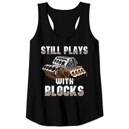 Discover Still Plays With Blocks Tank Tops