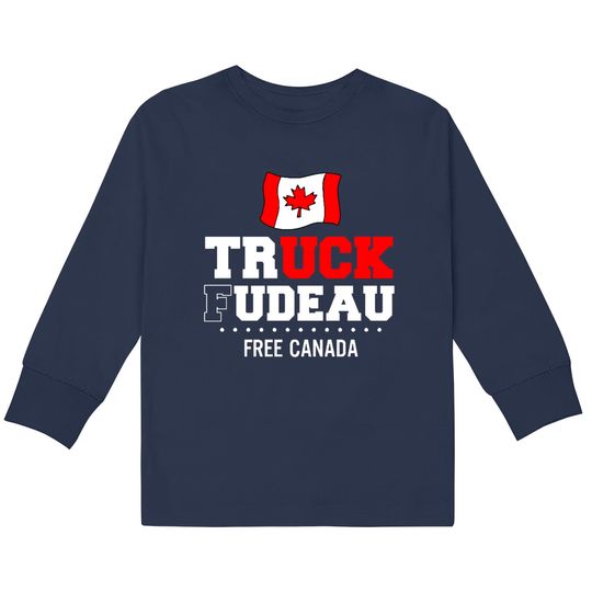 Discover Truck Fudeau Anti Trudeau Freedom Convoy Canada Truckers  Kids Long Sleeve T-Shirts