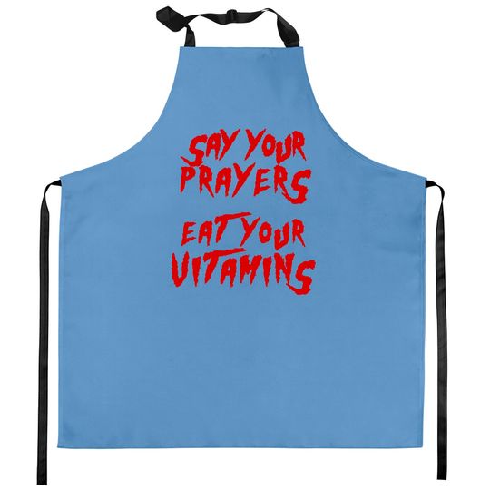 Discover Say your prayers Eat your vitamins - Hulkamania - Kitchen Aprons