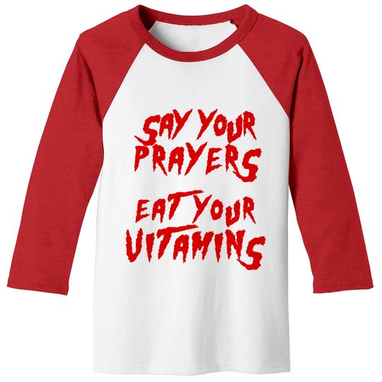 Discover Say your prayers Eat your vitamins - Hulkamania - Baseball Tees