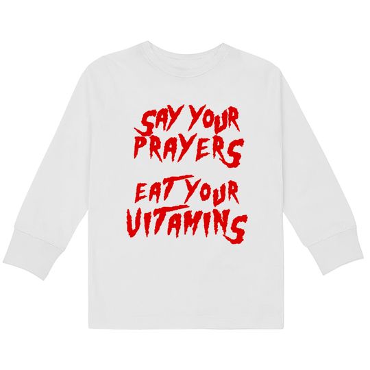 Discover Say your prayers Eat your vitamins - Hulkamania -  Kids Long Sleeve T-Shirts