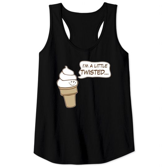 Discover Im A Little Twisted Tank Tops