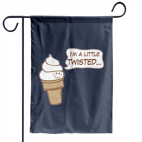 Discover Im A Little Twisted Garden Flags