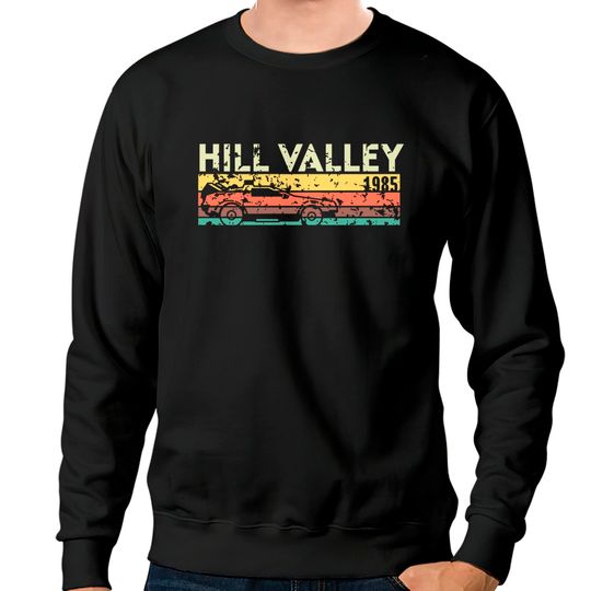 Discover Hill Valley 1985 - Back To The Future - Sweatshirts