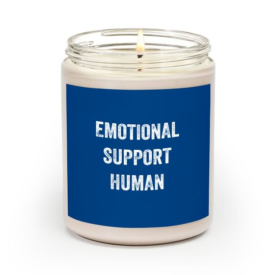Discover Emotional Support Human - Emotional Support - Scented Candles