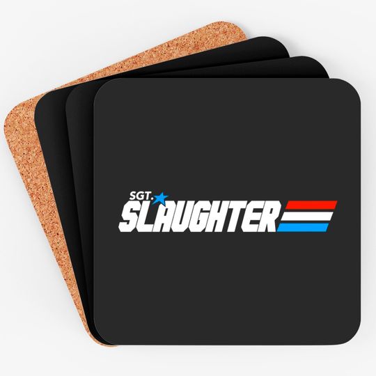 Discover Sgt. Slaughter - Sgt Slaughter - Coasters