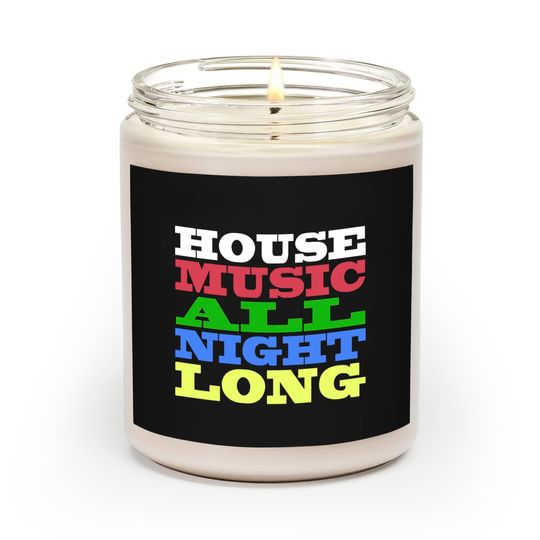 Discover House Music All Night Long - House - Scented Candles