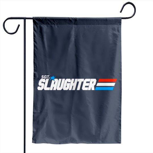 Discover Sgt. Slaughter - Sgt Slaughter - Garden Flags