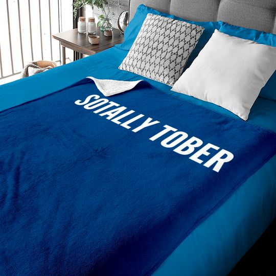 Discover Drinking Humor - Sotally Tober (Totally Sober) - Funny Statement Slogan Sarcastic - Drinking - Baby Blankets
