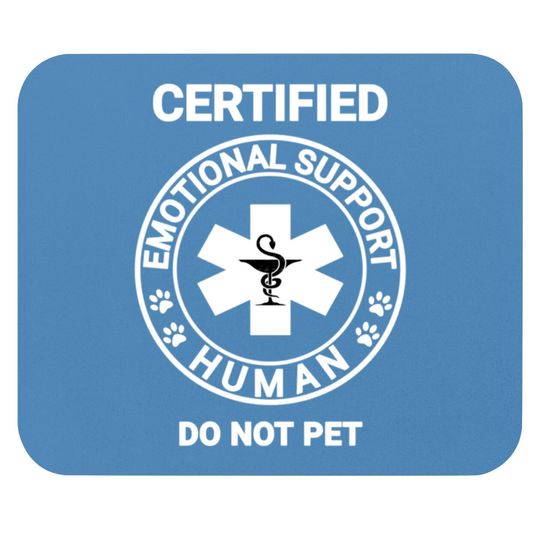 Discover Emotional Support Human DO NOT PET Emotional Support Human DO NOT PET Emotional Support Human DO NOT PET - Emotional Support Human Do Not Pet - Mouse Pads