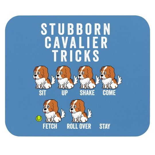 Discover Stubborn Cavalier King Charles Spaniel Tricks - Cavalier King Charles Spaniel - Mouse Pads