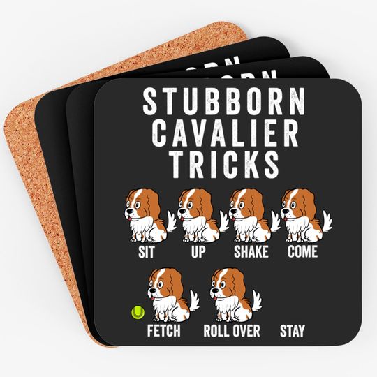 Discover Stubborn Cavalier King Charles Spaniel Tricks - Cavalier King Charles Spaniel - Coasters