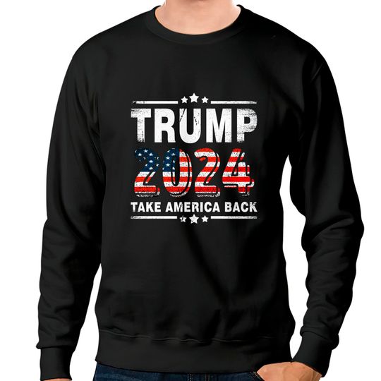 Discover Trump 2024 Take America Back - Trump 2024 - Sweatshirts