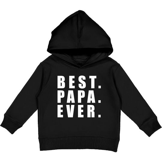 Discover Best Papa Ever Father Day - Father Day - Kids Pullover Hoodies
