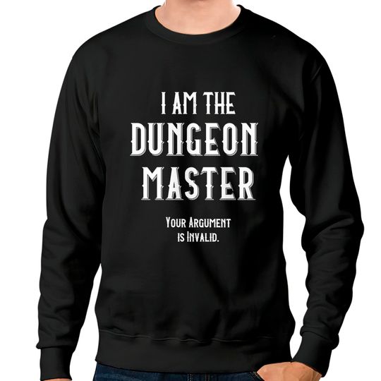 Discover I am the Dungeon Master - Dungeon Master - Sweatshirts