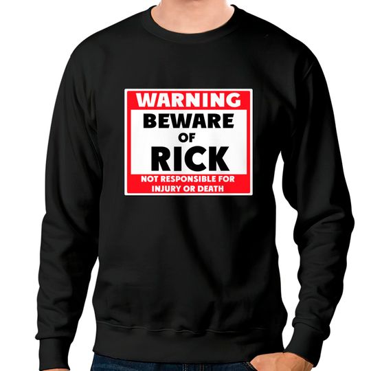 Discover Beware of Rick - Rick - Sweatshirts