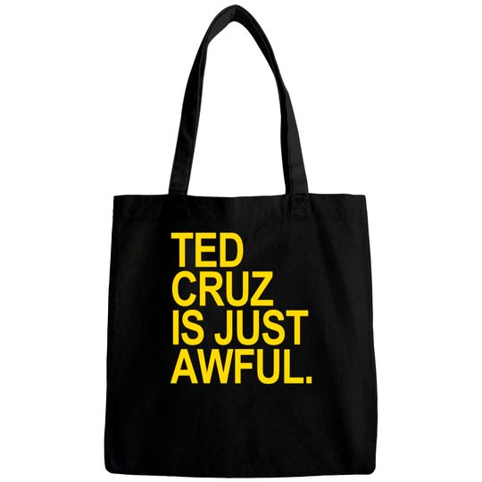 Discover Ted Cruz is just awful (yellow) - Ted Cruz - Bags
